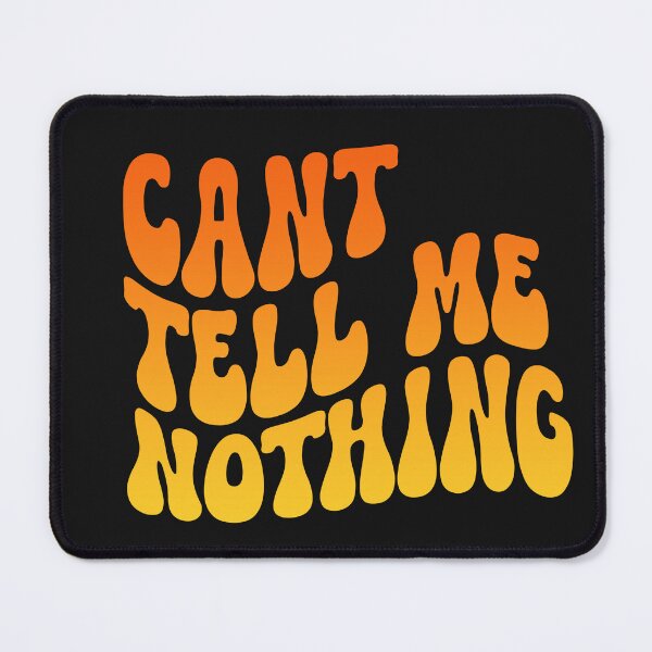 Item preview, cant tell me nothing designed and sold by thitrasho.