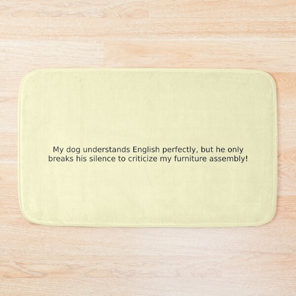 Item preview, My dog understands English perfectly, but he only breaks his silence to criticize my furniture assembly! designed and sold by English Learning.