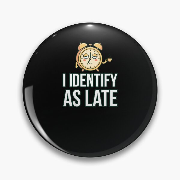 Item preview, I Identify As Late Funny Sleepy Alarm Clock designed and sold by snowry.