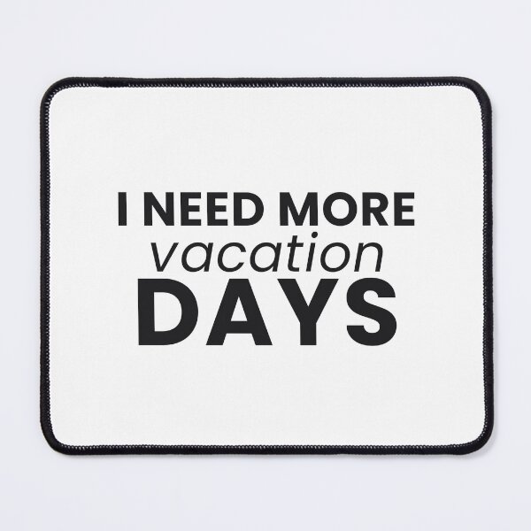 Item preview, I Need More Vacation Days Funny Travel Work Tee designed and sold by 7Four1 Designs.