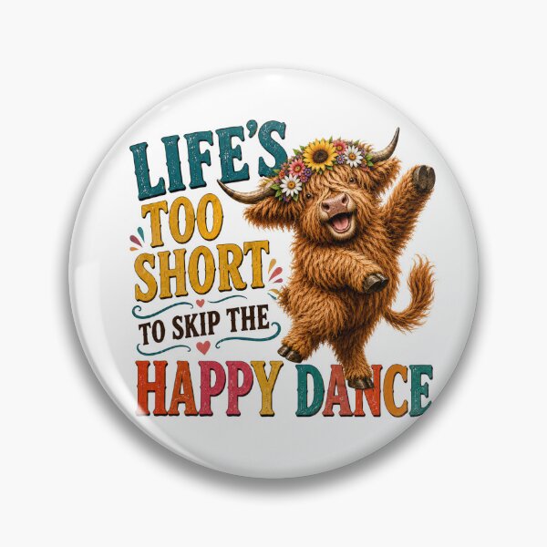 Item preview, Life's Too Short To Skip The Happy Dance Highland Cow Design designed and sold by HippyRikky.