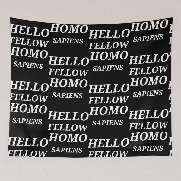 Item preview, Hello, fellow homosapiens  designed and sold by DancingCreek.