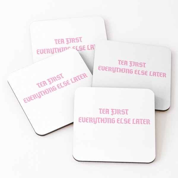 Item preview, Tea First Everything Else Later designed and sold by BT-Tees.