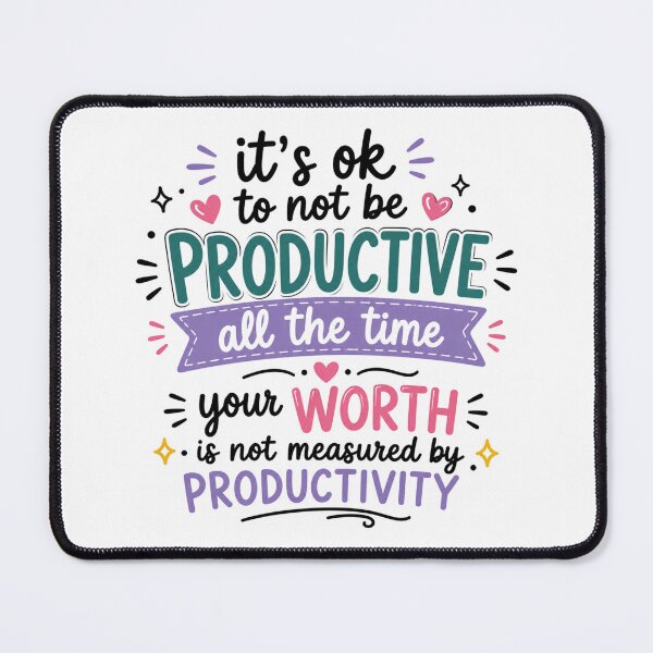 Item preview, It's Okay to Not Be Productive All the Time | Mental Wellness Motivation Graphic designed and sold by SweetTeezPrints.