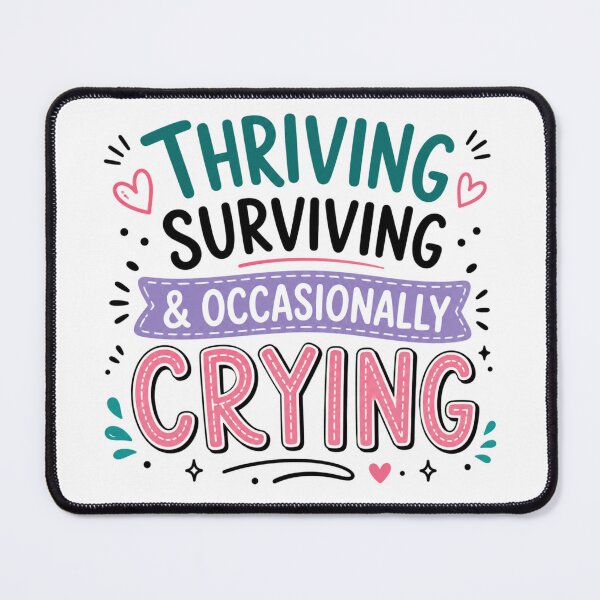 Item preview, Thriving, Surviving & Occasionally Crying | Funny Mental Health Graphic designed and sold by SweetTeezPrints.