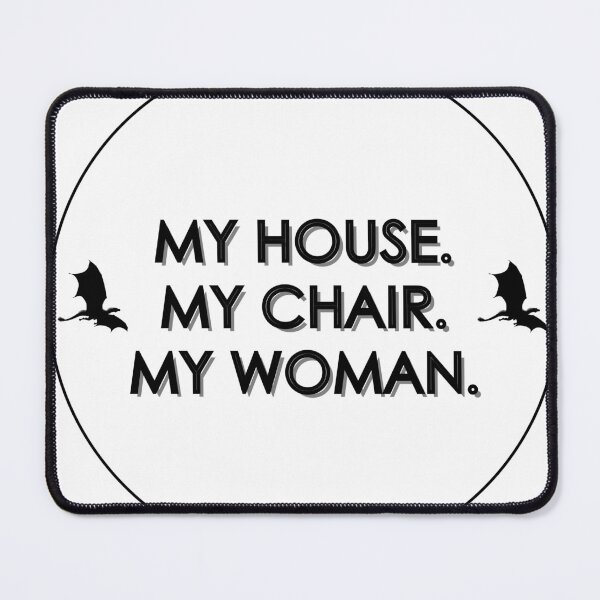 Item preview, My House. My Chair. My Woman.  designed and sold by LunnaAtica.