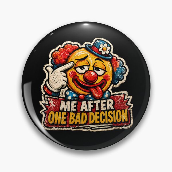 Item preview, ME AFTER ONE BAD DECISION ?Achievement Unlocked: Regret designed and sold by lazygum.