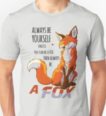 Always be a fox Unisex T-Shirt