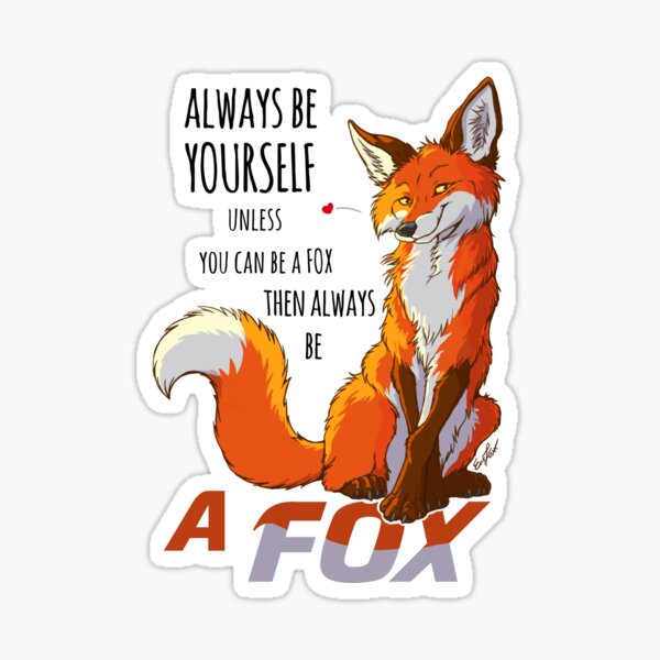 Always be a fox Sticker