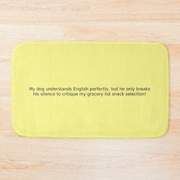 Item preview, My dog understands English perfectly, but he only breaks his silence to critique my grocery list snack selection! designed and sold by English Learning.