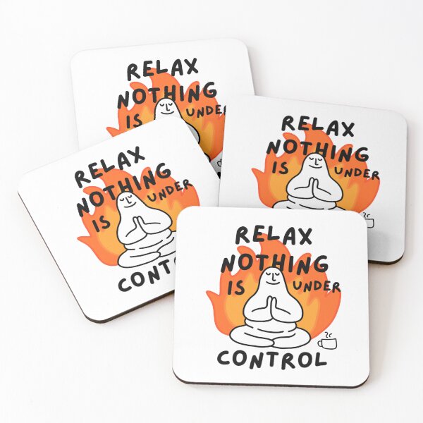 Item preview, Relax Nothing Is Under Control designed and sold by Draw-some Doodles.