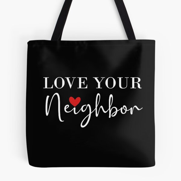 Item preview, Love Your Neighbor  designed and sold by teeperfect.
