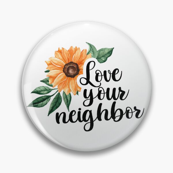 Item preview, Love Your Neighbor Sunflower designed and sold by teeperfect.