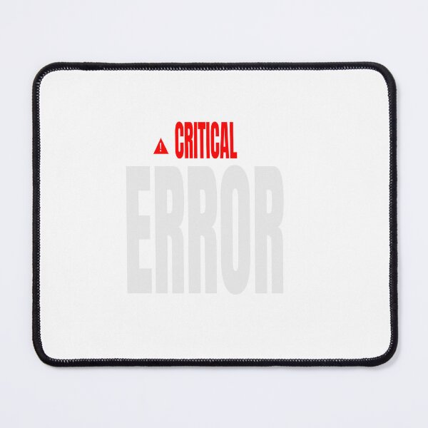 Item preview, CRITICAL ERROR - Warning System Humor Design designed and sold by HeartAndArtShop.