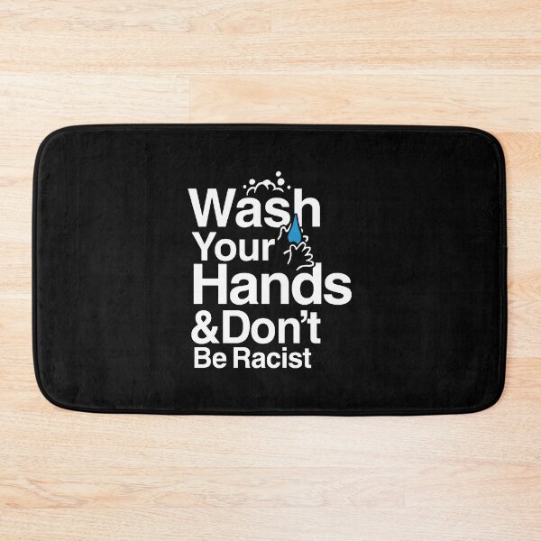 Item preview, Wash Your Hands and Don't Be Racist  designed and sold by nezmargot.