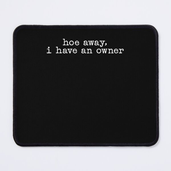 Item preview, Hoes Away I Have Owner designed and sold by charoen-design.