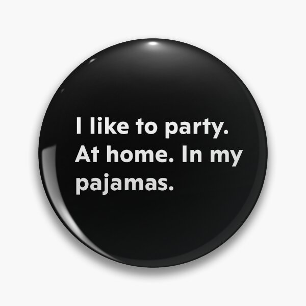 Item preview, I like to party. At home. In my pajamas. designed and sold by upliv.