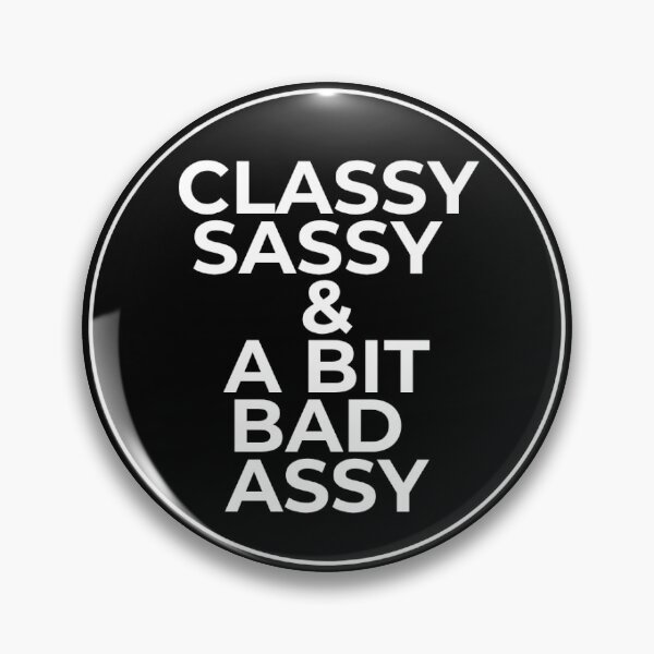 Item preview, Classy sassy and a bit bad assy --- funny tee - black background designed and sold by Starlett Designs.
