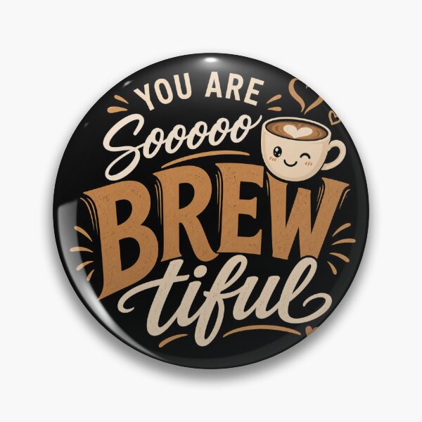 Item preview, You Are So Brewtiful Coffee  designed and sold by Roadsters.
