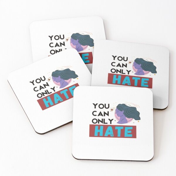 Item preview, You Can Only Hate Anti Hate Awareness Quote Design designed and sold by Slay29.
