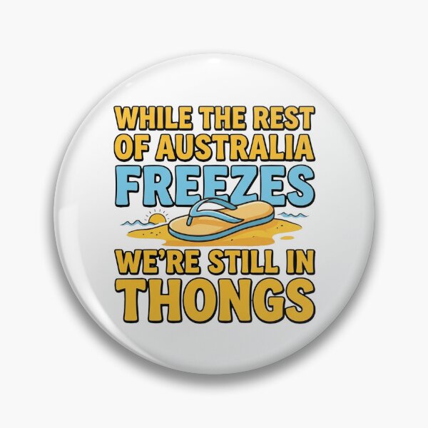 Item preview, While The Rest Of Australia Freezes We're Still In Thongs Gold Coast Funny Winter Humor designed and sold by Yellowriversss.