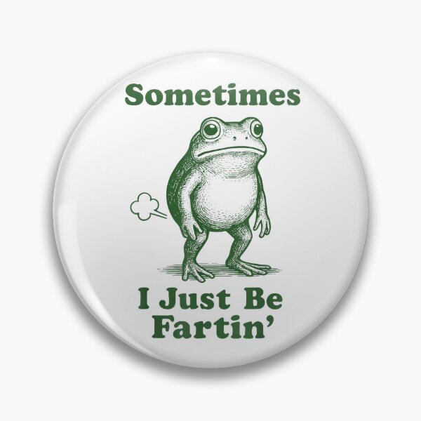 Item preview, Sometimes I Just Be Fartin' Funny Frog Meme designed and sold by SaryaSmyth19.