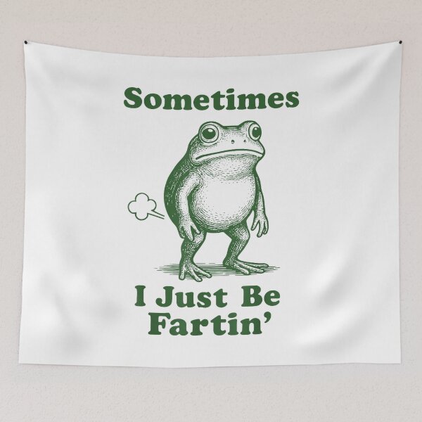 Item preview, Sometimes I Just Be Fartin' Funny Frog Meme designed and sold by SaryaSmyth19.
