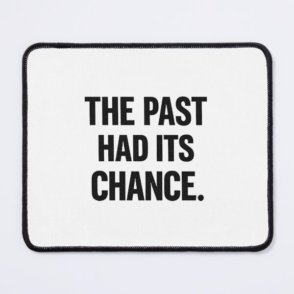 Item preview, The Past Had Its Chance | Motivational Typography Quote designed and sold by Lovestickerco.