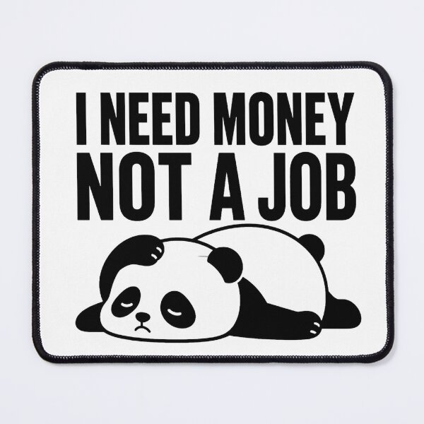 Item preview, I Need Money Not A Job Panda Funny Shirt Work Humor Gift Lazy Panda Tee Relatable Burnout Shirt designed and sold by Gremlin Hours.