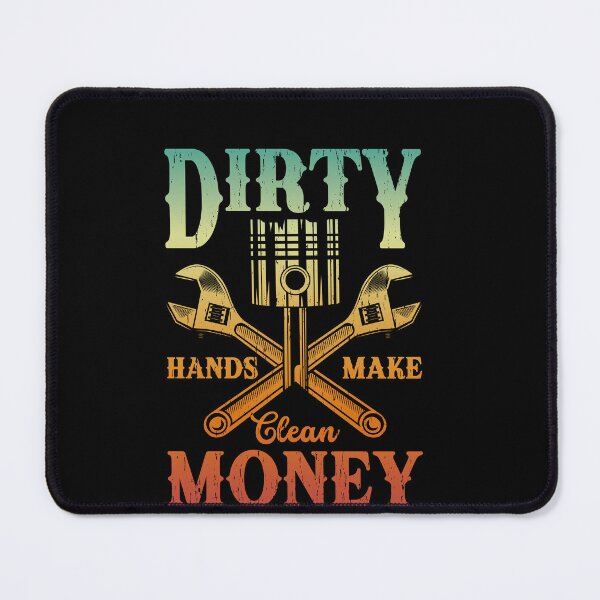 Item preview, Dirty Hands Make Clean Money Mechanic Automotive Technician Tradesman designed and sold by PopStars1993.