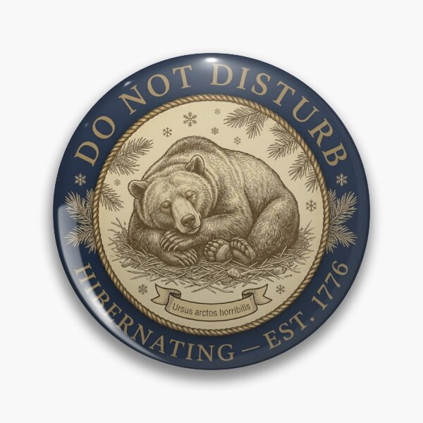 Item preview, Do Not Disturb Hibernating Grizzly Bear Club Badge designed and sold by CalmCapy Co.