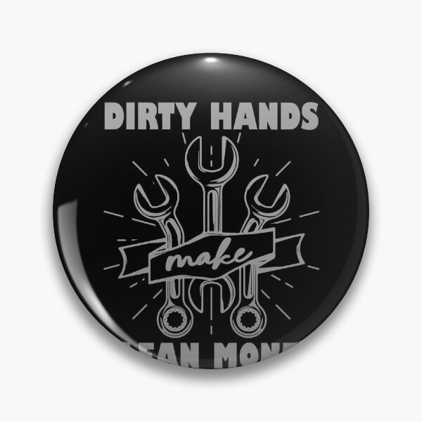 Item preview, Dirty Hands Make Clean Money Mechanic Tradesman Blue Collar Hard Worker designed and sold by PopStars1993.