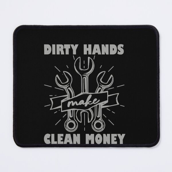 Item preview, Dirty Hands Make Clean Money Mechanic Tradesman Blue Collar Hard Worker designed and sold by PopStars1993.