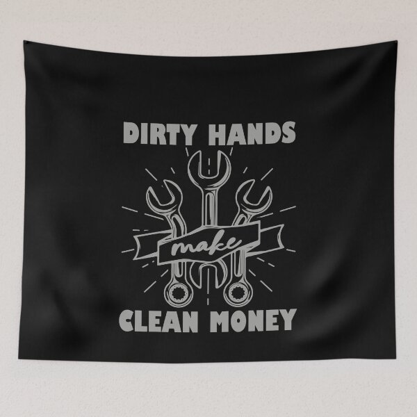 Item preview, Dirty Hands Make Clean Money Mechanic Tradesman Blue Collar Hard Worker designed and sold by PopStars1993.