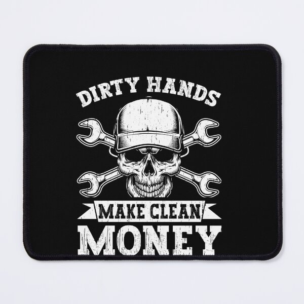 Item preview, Dirty Hands Make Clean Money Mechanic Tradesman Blue Collar Worker designed and sold by PopStars1993.