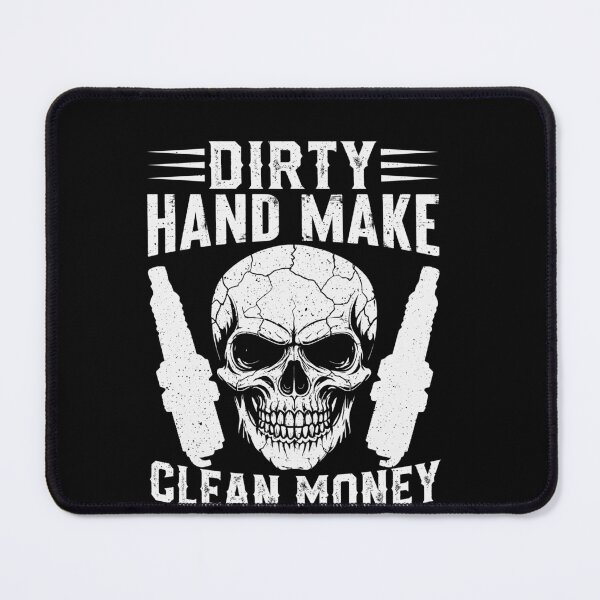 Item preview, Dirty Hand Make Clean Money Mechanic Automotive Professional designed and sold by PopStars1993.