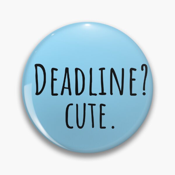 Item preview, Deadline Cute ADHD Time Blindness AuDHD designed and sold by Notty DOT.