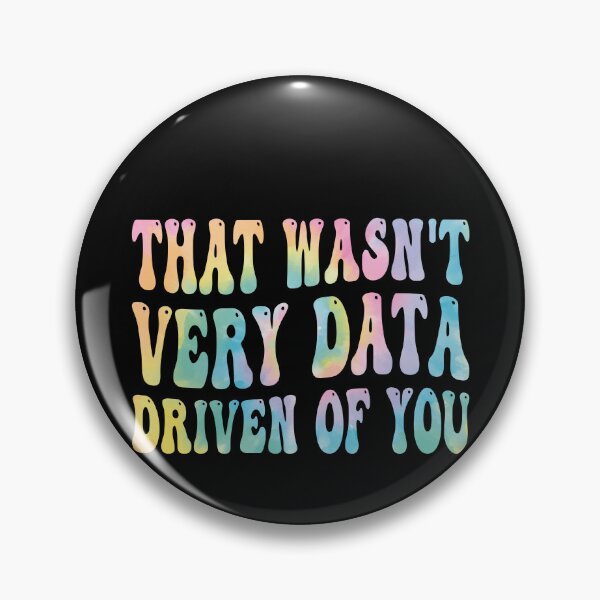 Item preview, That Wasn't Very Data Driven Of You Data Analyst Scientist Humor designed and sold by PopStars1993.