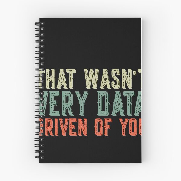 Item preview, That Wasn't Very Data Driven Of You Data Analyst Professional Analytics designed and sold by PopStars1993.