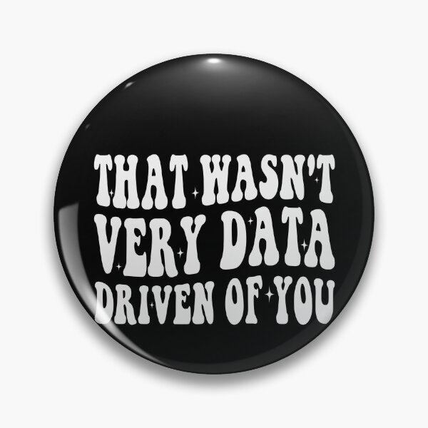 Item preview, That Wasn't Very Data Driven Of You Data Science Analytics Professional designed and sold by PopStars1993.