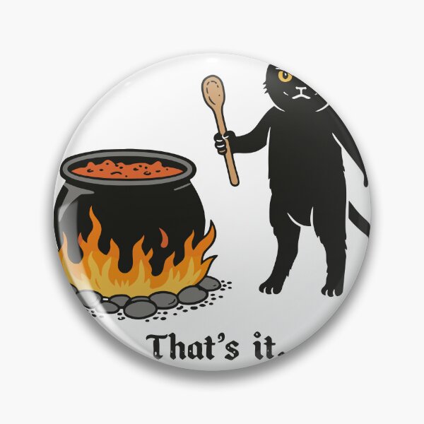 Item preview, That's It You're Soup Now Witch Cat designed and sold by Matinez Pink.