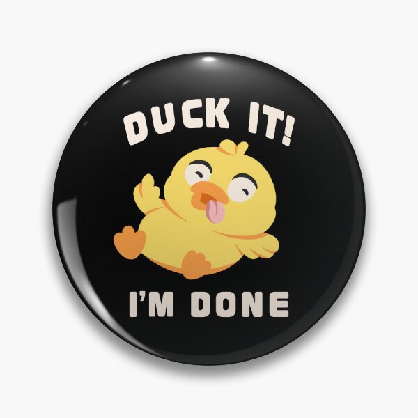 Item preview, Duck It I'm Done Funny Sarcastic Humor Quote Art designed and sold by cubbone.