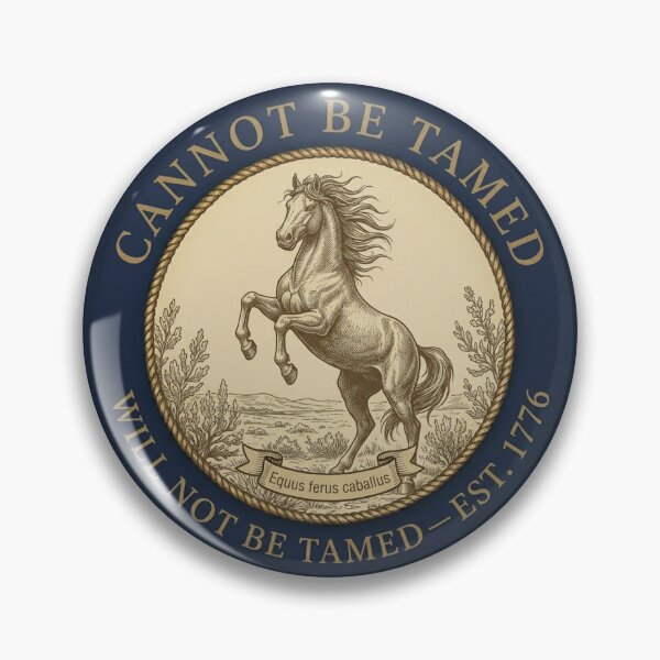 Item preview, Cannot Be Tamed Wild Mustang Club Humor Badge designed and sold by CalmCapy Co.