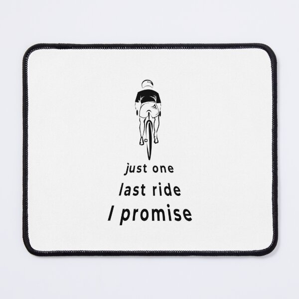 Item preview, Just One Last Ride I Promise Black Cycling Shirt | Funny Road Bike Rider Gift | Cyclist Quote Design designed and sold by unique art and design.