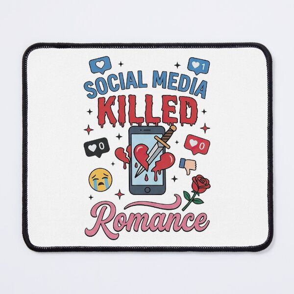 Item preview, Social Media Killed Romance designed and sold by graphic-genie.