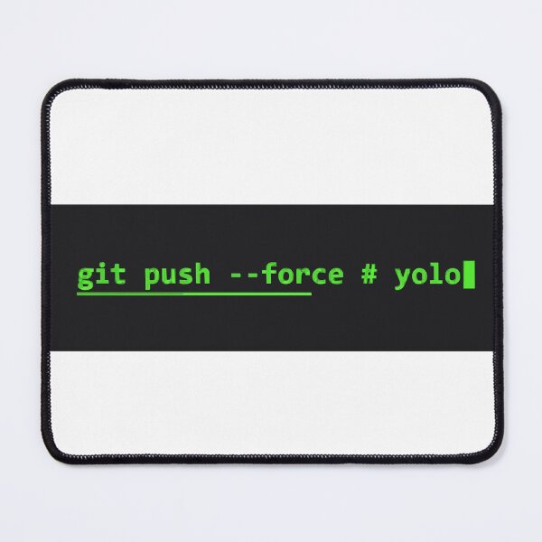 Item preview, git push --force # yolo Programmer Humor designed and sold by Bianca Oltean.