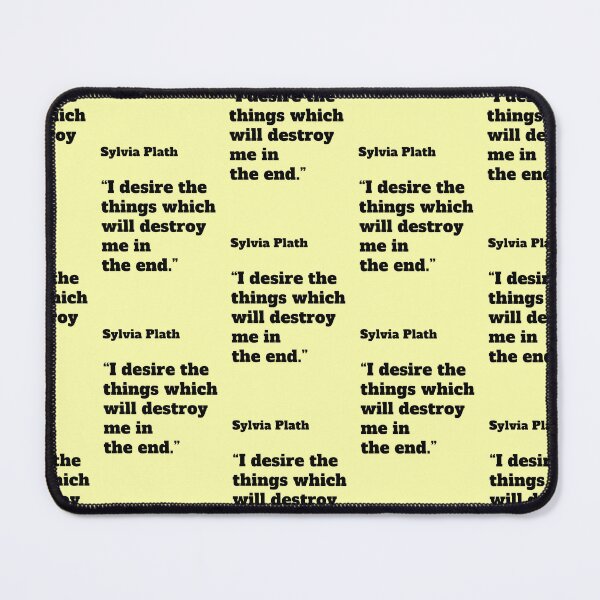Item preview, Sylvia Plath quote Destroy Me Literary saying designed and sold by Mauswohn.