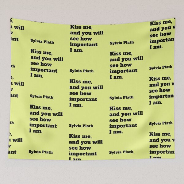 Item preview, Sylvia Plath quote Kiss Me Literary saying designed and sold by Mauswohn.