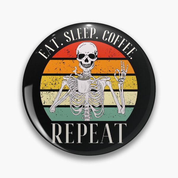 Item preview, Eat. Sleep. Coffee. Repeat Skeleton Design designed and sold by OldSkullDesigns.