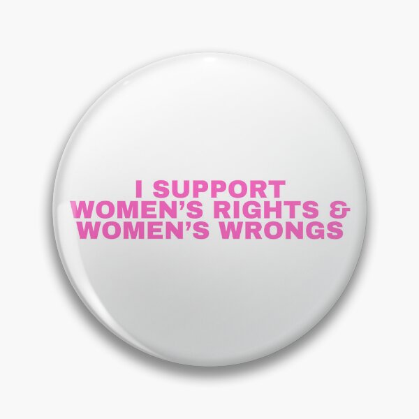Item preview, i support women's rights & women's wrongs designed and sold by MiaMade.